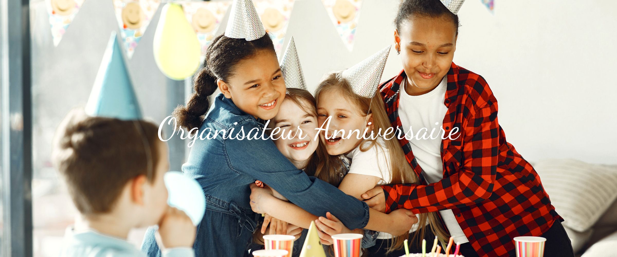 Organisateur Anniversaire